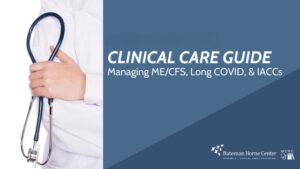 A medical professional in a white coat holds a stethoscope in their left hand. To the right, a blue panel features the title text: "CLINICAL CARE GUIDE: Managing ME/CFS, Long COVID, & IACCs." At the bottom right corner, the MERC and BHC logos appear.